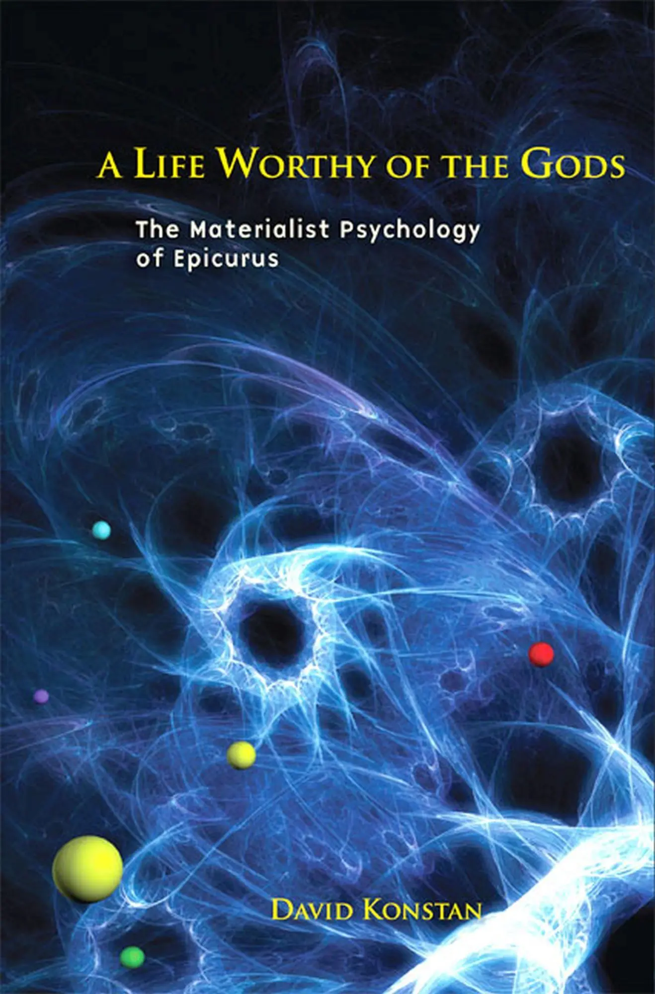 Cover: 9781930972285 | A Life Worthy of the Gods | The Materialist Psychology of Epicurus