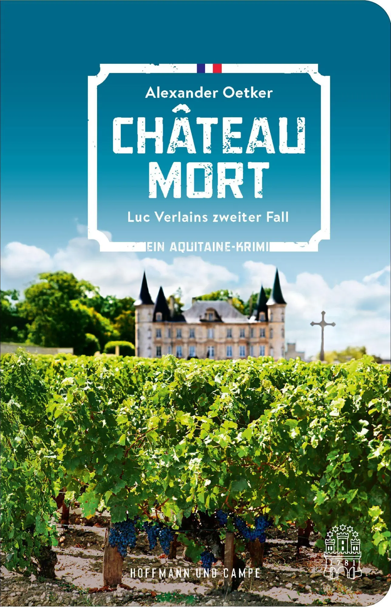 Cover: 9783455022285 | Château Mort | Luc Verlains zweiter Fall | Alexander Oetker | Buch