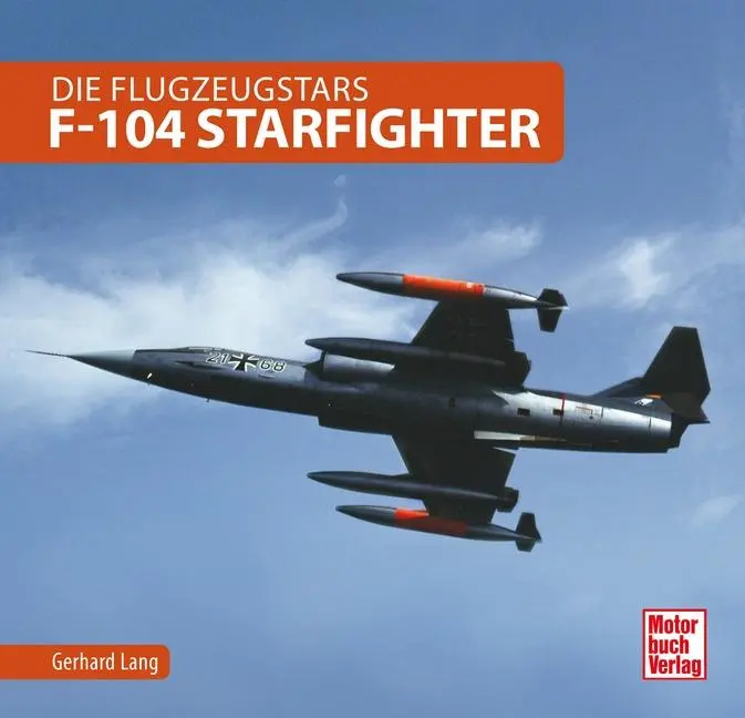 Cover: 9783613042285 | F-104 Starfighter | Gerhard Lang | Buch | 144 S. | Deutsch | 2019