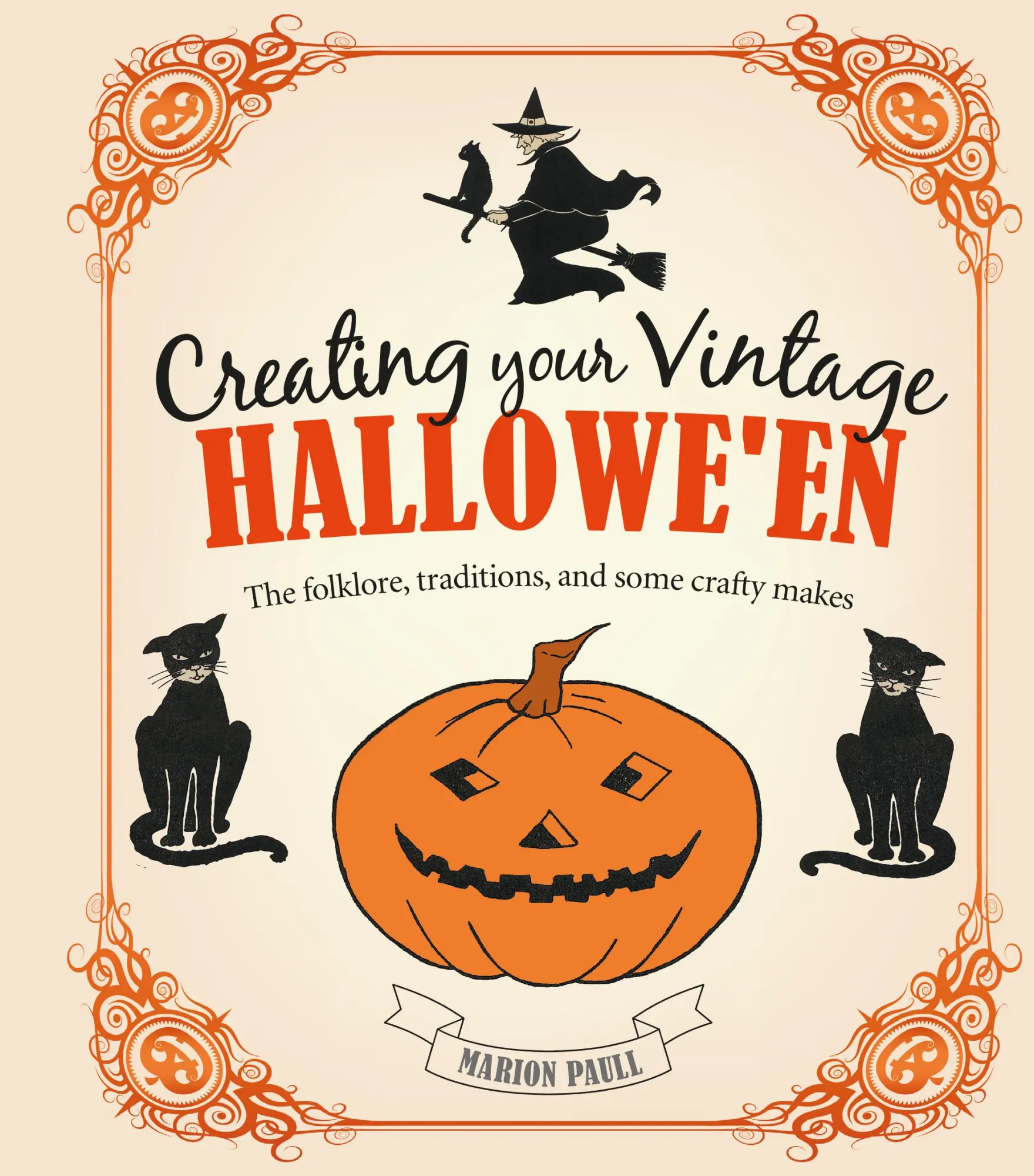 Cover: 9781800652385 | Creating Your Vintage Hallowe'en: The Folklore, Traditions, and...
