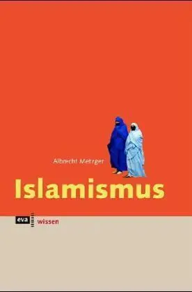 Cover: 9783434462385 | Islamismus | Wissen, eva wissen | Albrecht Metzger | Taschenbuch