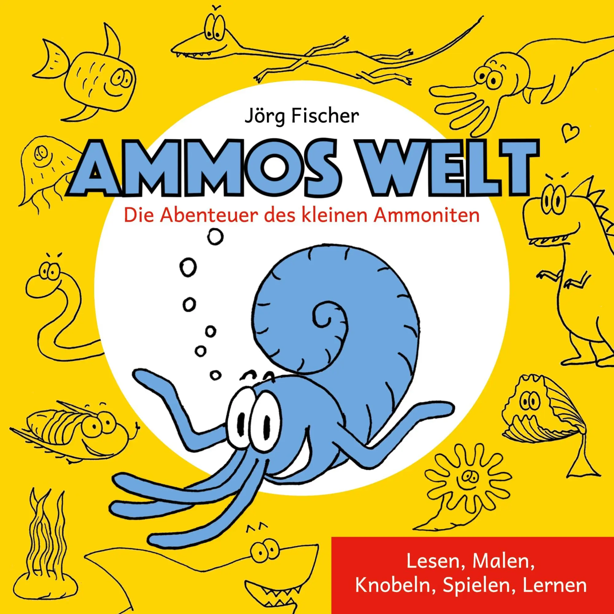 Cover: 9783738632385 | Ammos Welt | Die Abenteuer des kleinen Ammoniten | Jörg Fischer | Buch