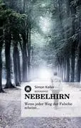 Nebelhirn: Wenn jeder Weg der Falsche scheint...