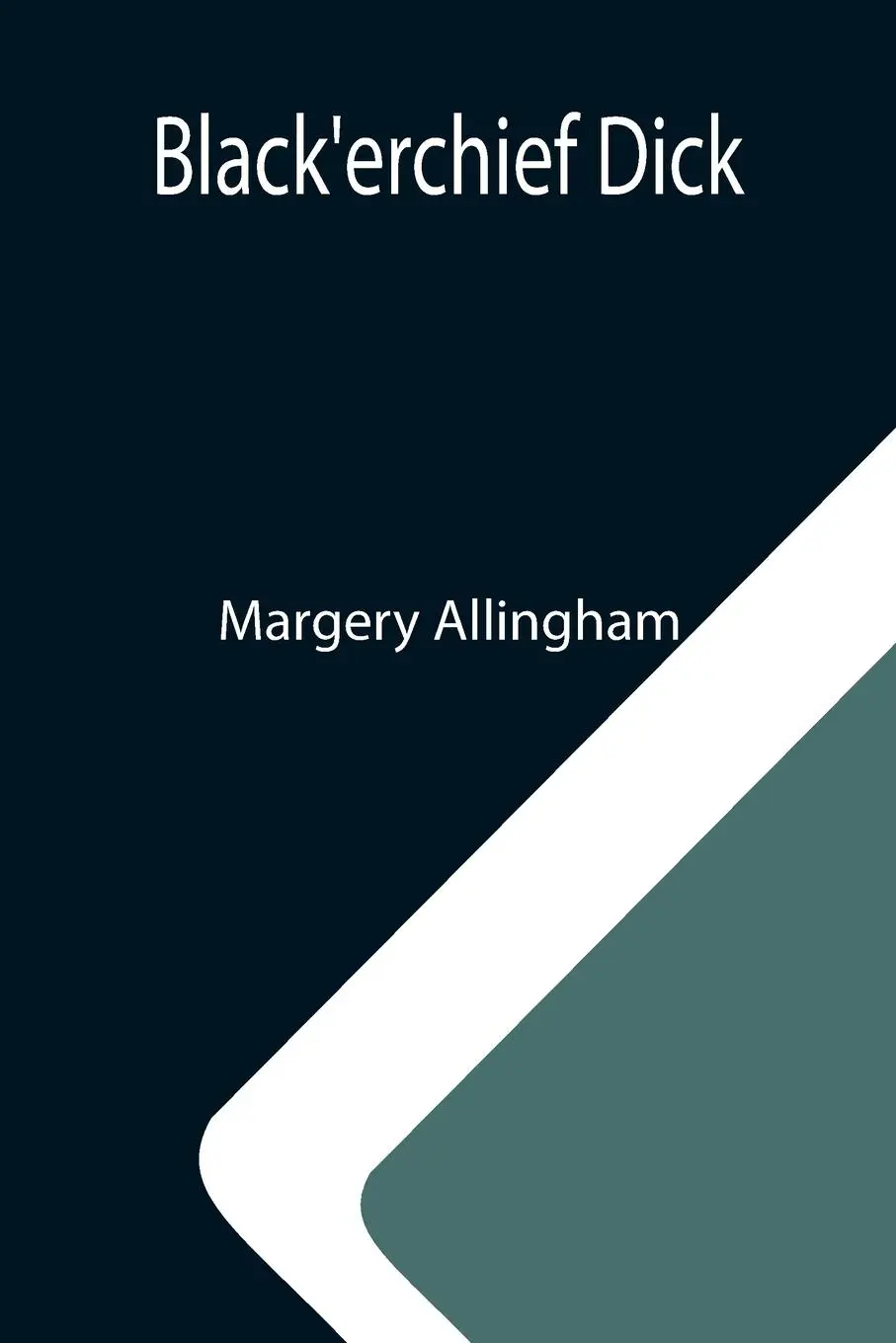 Cover: 9789355112385 | Black'erchief Dick | Margery Allingham | Taschenbuch | Englisch | 2021