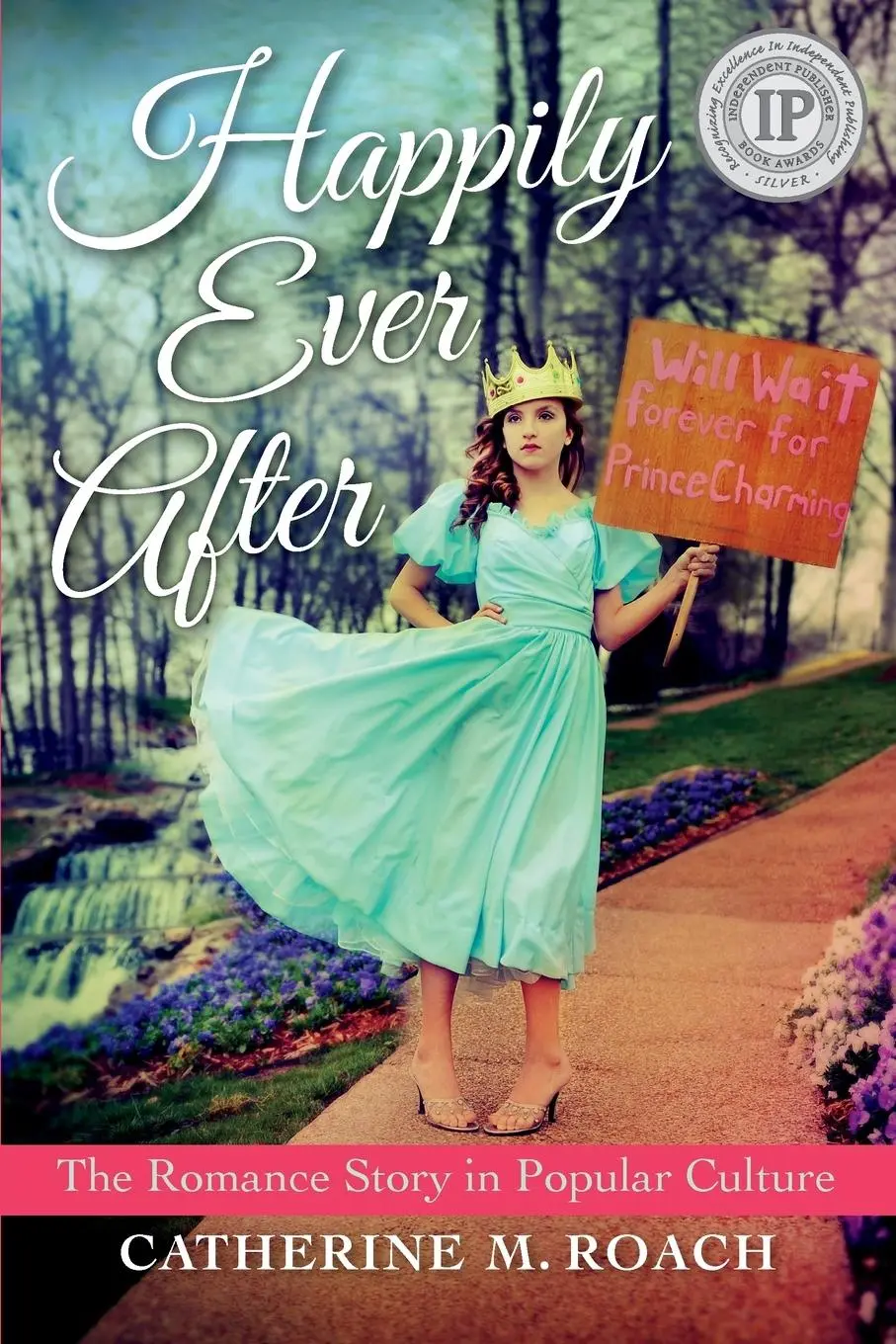 Cover: 9780253032485 | Happily Ever After | The Romance Story in Popular Culture | Roach