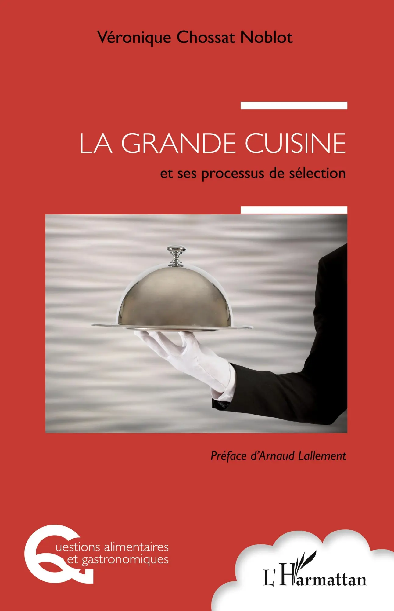 Cover: 9782343162485 | La grande cuisine | et ses processus de sélection | Noblot | Buch