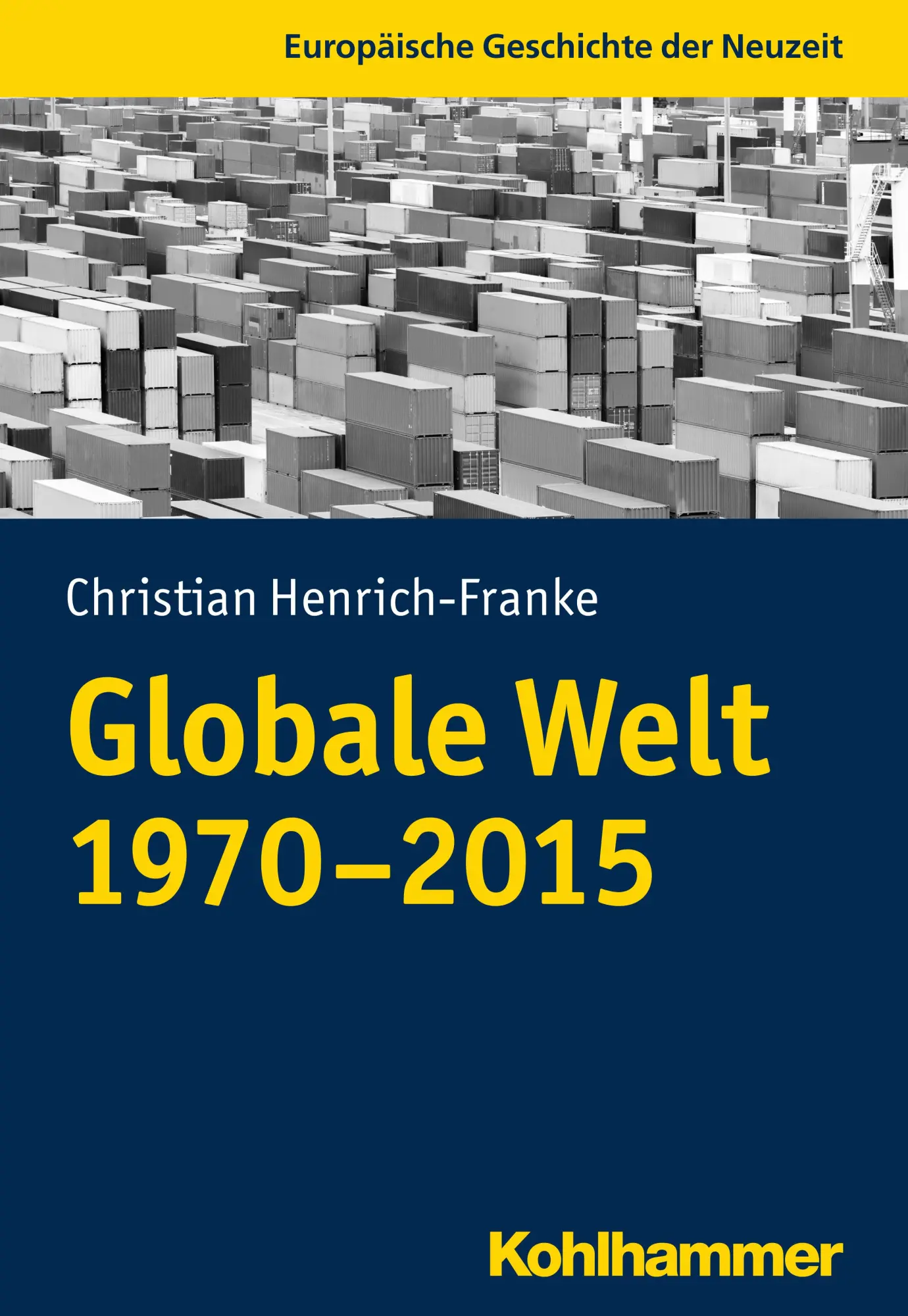 Cover: 9783170332485 | Globale Welt (1970-2015) | Europäische Geschichte der Neuzeit | Buch