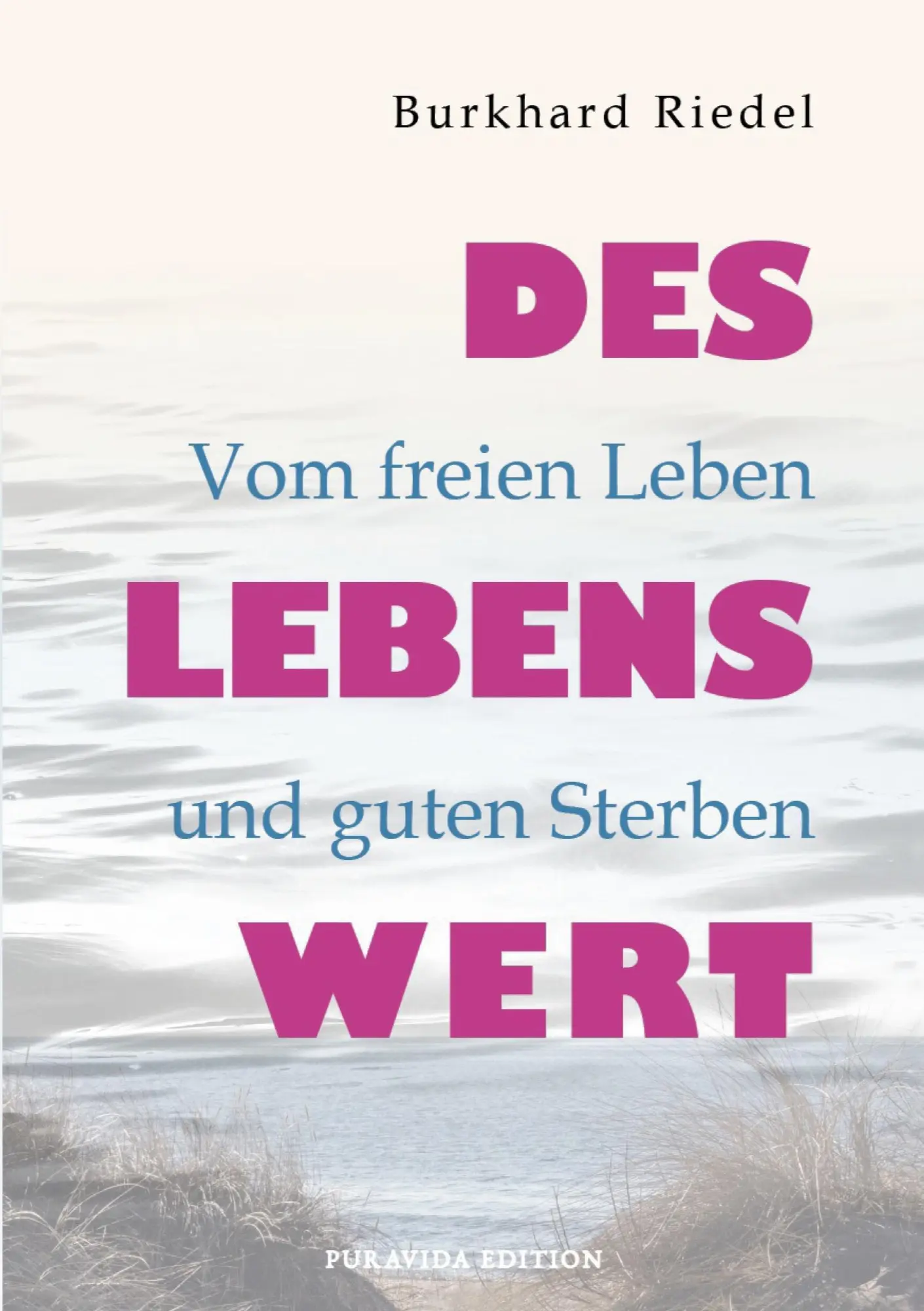 Cover: 9783696362485 | Des Lebens Wert | Vom freien Leben und guten Sterben | Burkhard Riedel