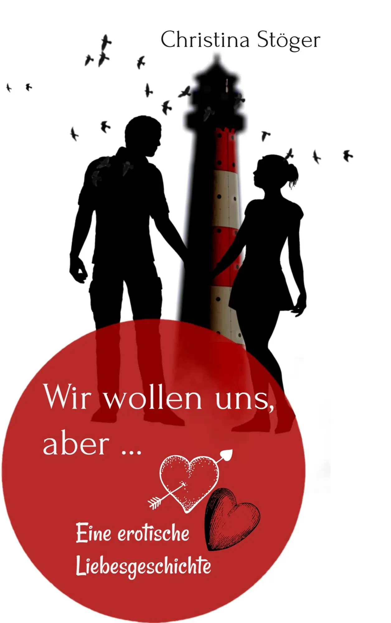 Cover: 9783752862485 | Wir wollen uns, aber ... | Christina Stöger | Taschenbuch | 212 S.