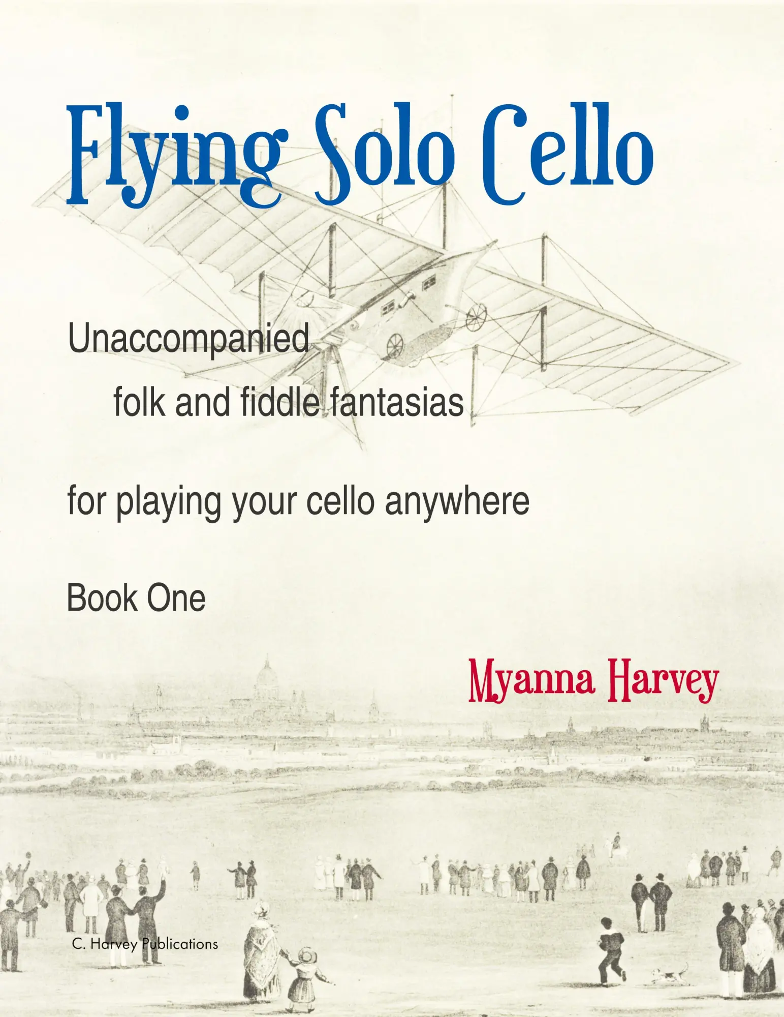 Cover: 9781635232585 | Flying Solo Cello, Unaccompanied Folk and Fiddle Fantasias for...