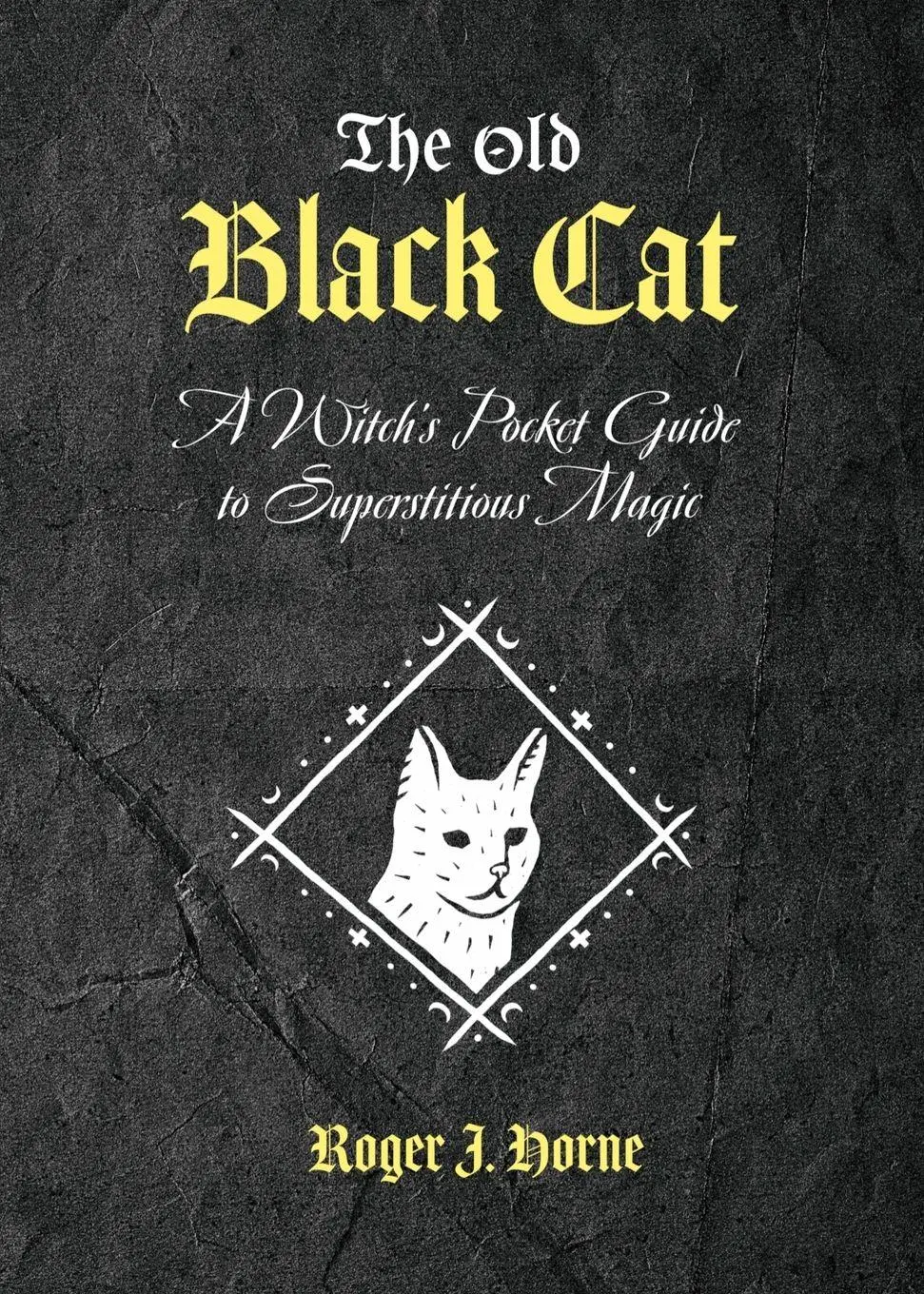 Cover: 9781736762585 | The Old Black Cat | A Witch's Pocket Guide to Superstitious Magic