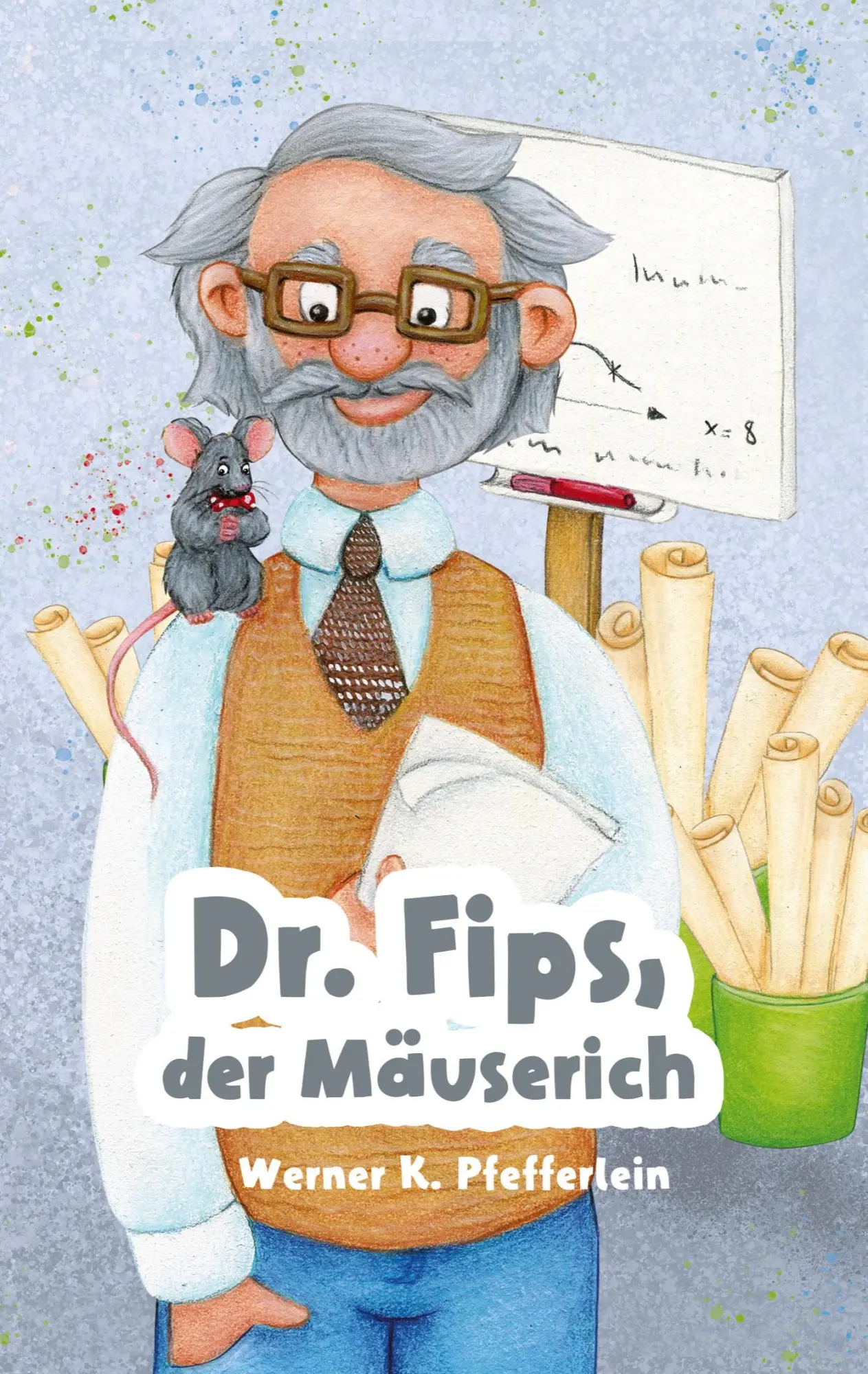 Cover: 9783384262585 | Dr. Fips, der Mäuserich | Werner K. Pfefferlein | Taschenbuch | 176 S.