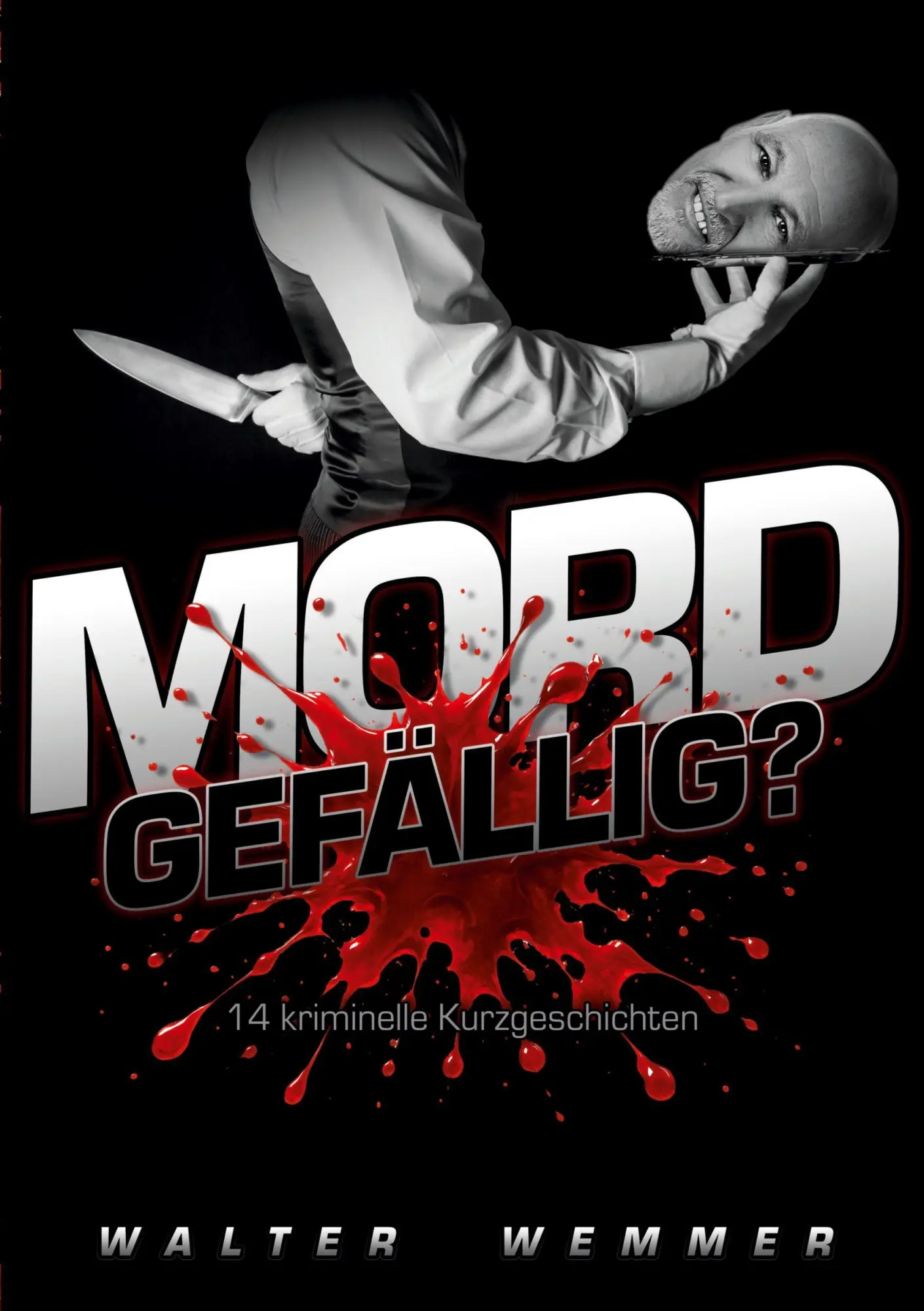 Cover: 9783695742585 | Mord gefällig? | 14 kriminelle Kurzgeschichten | Walter Wemmer | Buch