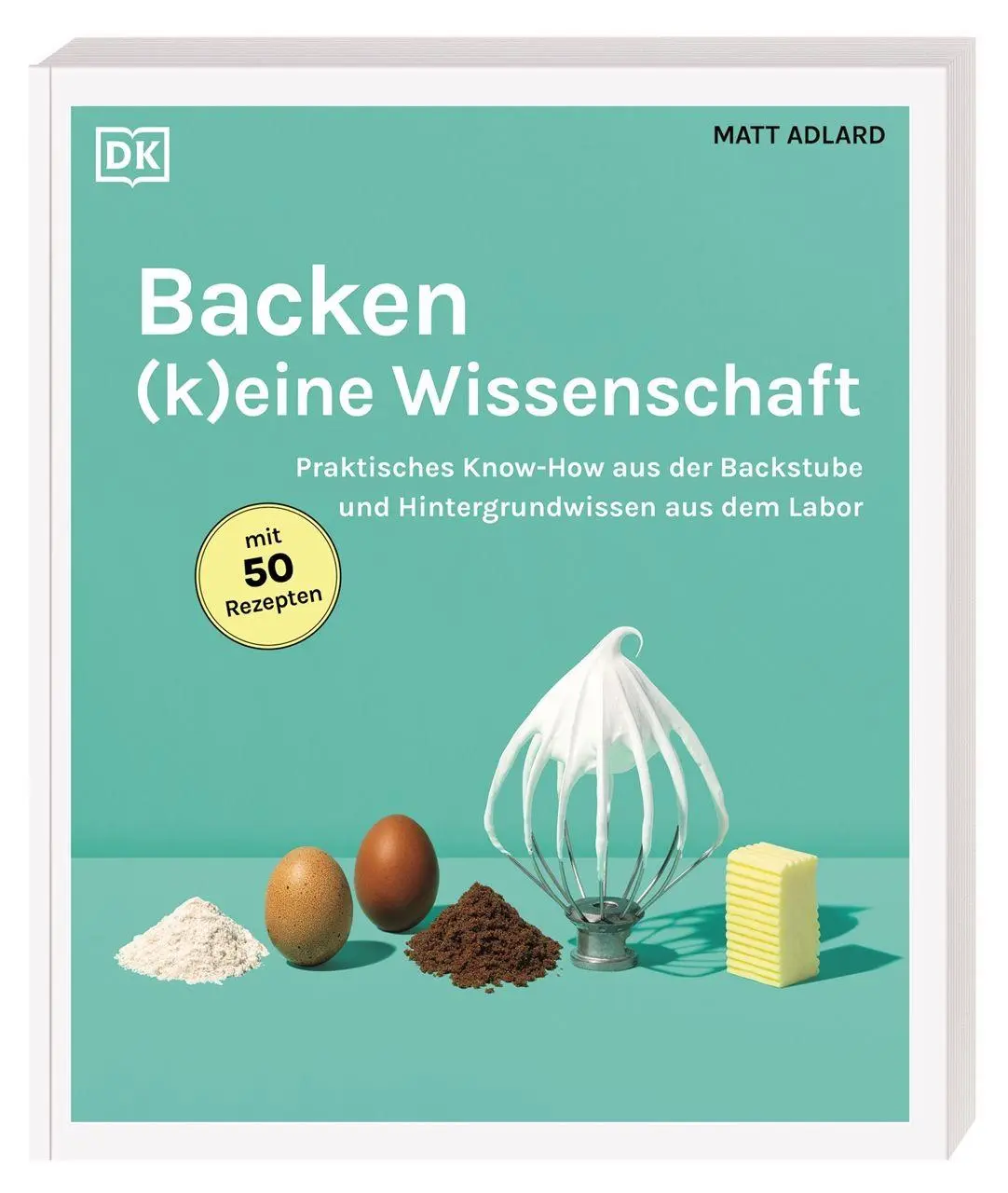 Cover: 9783831052585 | Backen - (k)eine Wissenschaft | Matt Adlard | Taschenbuch | 224 S.