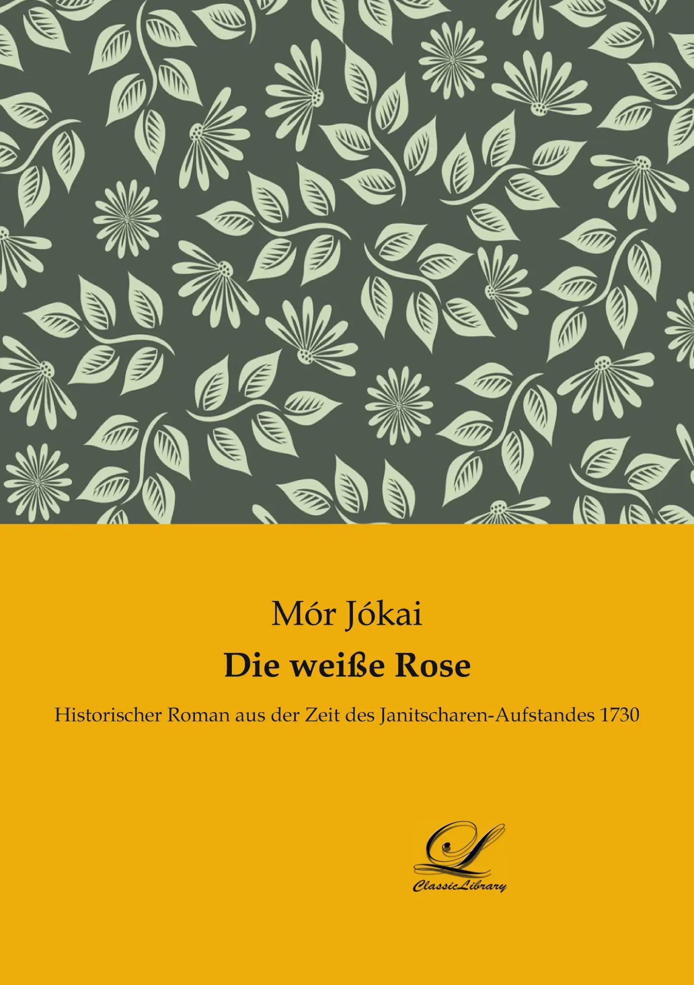 Cover: 9783961672585 | Die weiße Rose | Mór Jókai | Taschenbuch | 212 S. | Deutsch | 2021