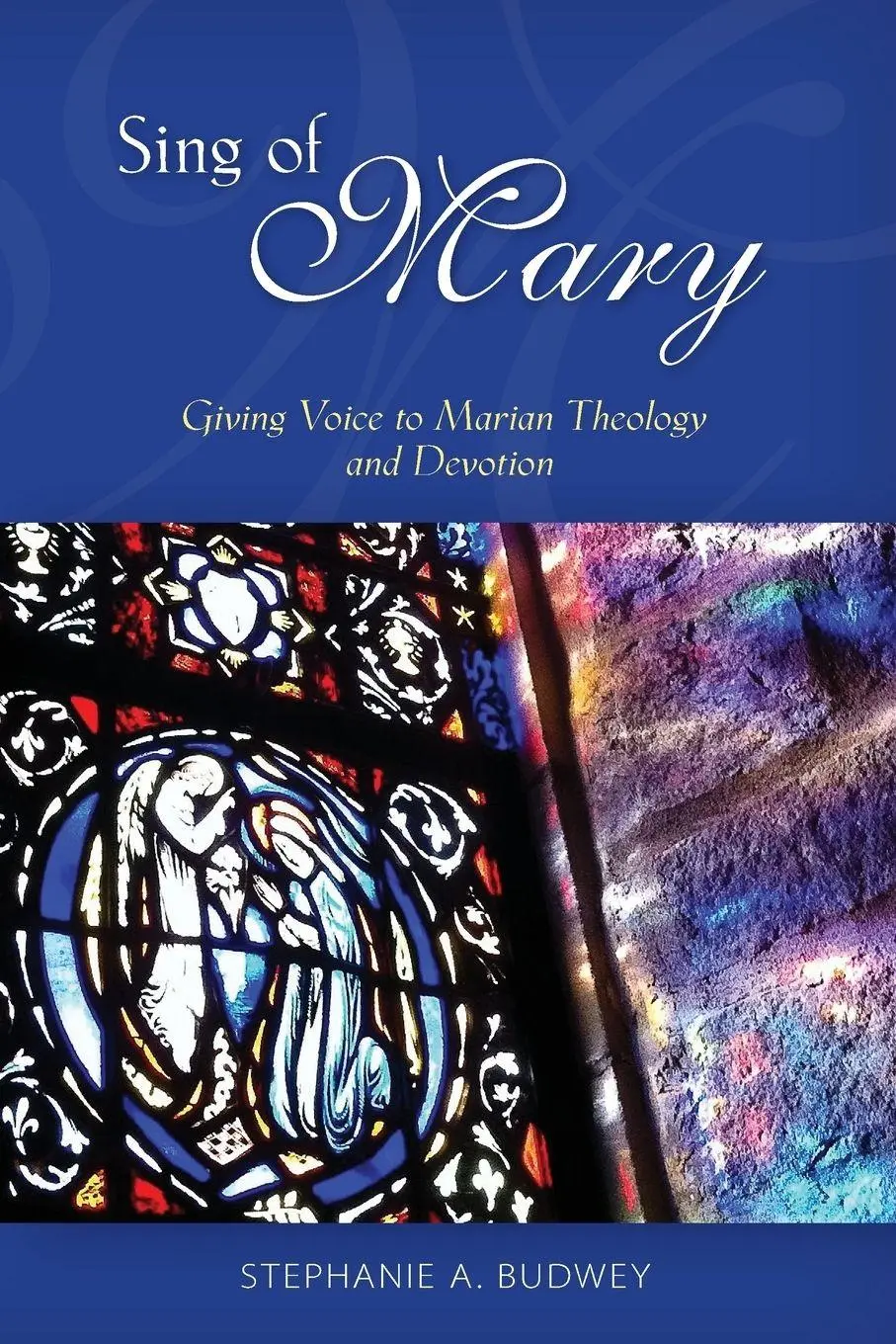 Cover: 9780814682685 | Sing of Mary | Stephanie A. Budwey | Taschenbuch | Englisch | 2014
