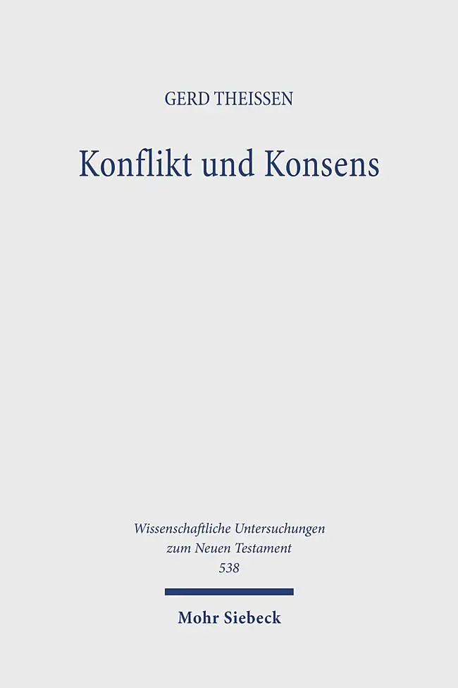 Cover: 9783161642685 | Konflikt und Konsens | Argumente urchristlicher Ethik | Gerd Theißen