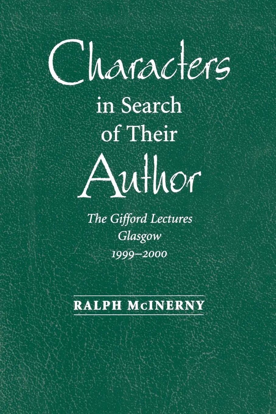Cover: 9780268022785 | Characters in Search of Their Author | The Gifford Lectures, 1999-2000