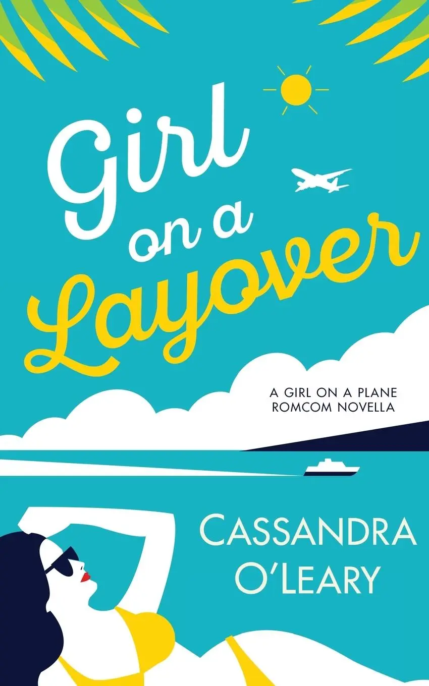 Cover: 9780648422785 | Girl on a Layover | A Steamy, Feel-Good, Second Chance Romance Novella
