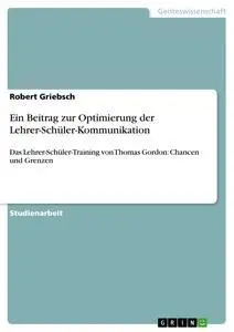 Cover: 9783640412785 | Ein Beitrag zur Optimierung der Lehrer-Schüler-Kommunikation | Buch