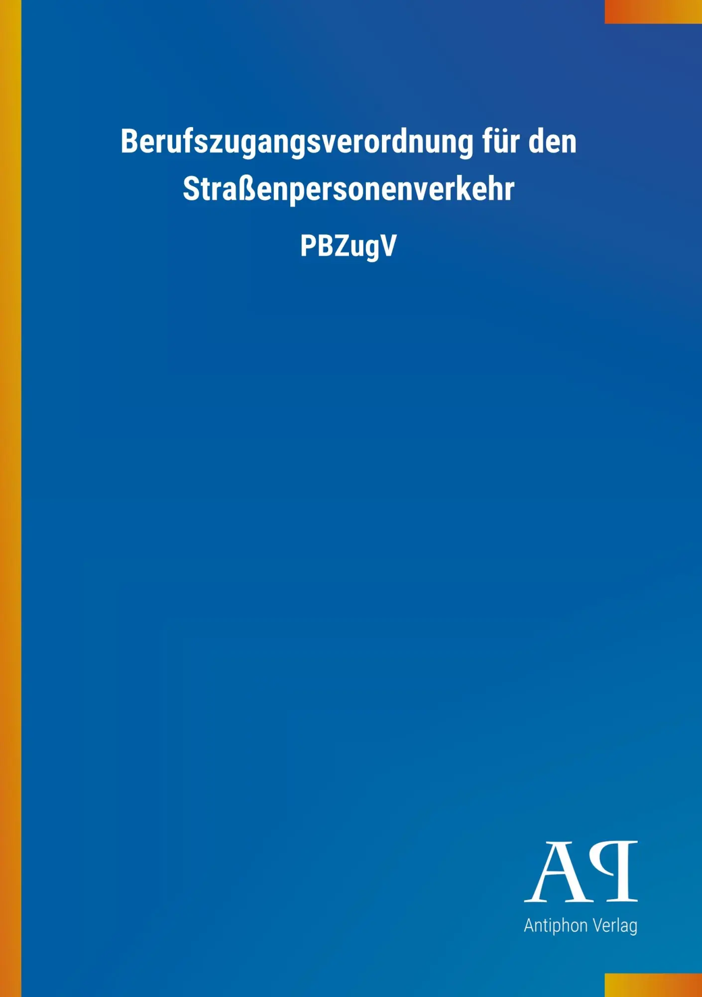 Cover: 9783731422785 | Berufszugangsverordnung für den Straßenpersonenverkehr | PBZugV | Buch