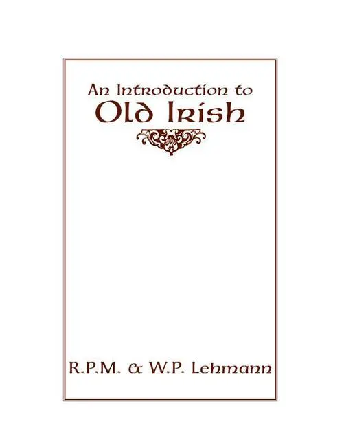 Cover: 9780873522885 | An Introduction to Old Irish | R P M Lehmann (u. a.) | Taschenbuch