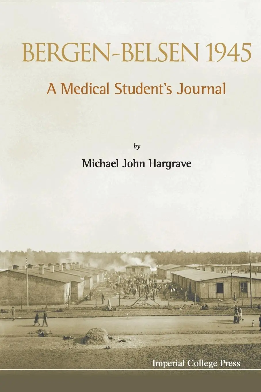 Cover: 9781783262885 | BERGEN-BELSEN 1945 | A MEDICAL STUDENT'S JOURNAL | Hargrave | Buch