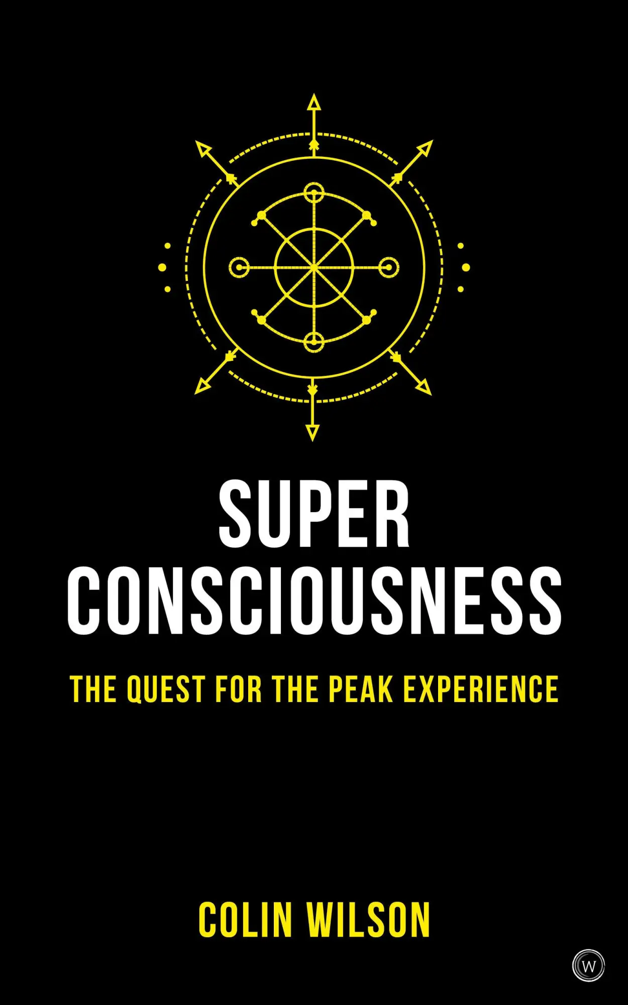 Cover: 9781786782885 | Super Consciousness | The Quest for the Peak Experience | Colin Wilson