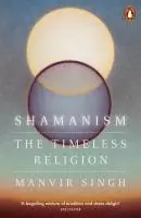 Cover: 9781802062885 | Shamanism | The Timeless Religion | Manvir Singh | Taschenbuch | 2026