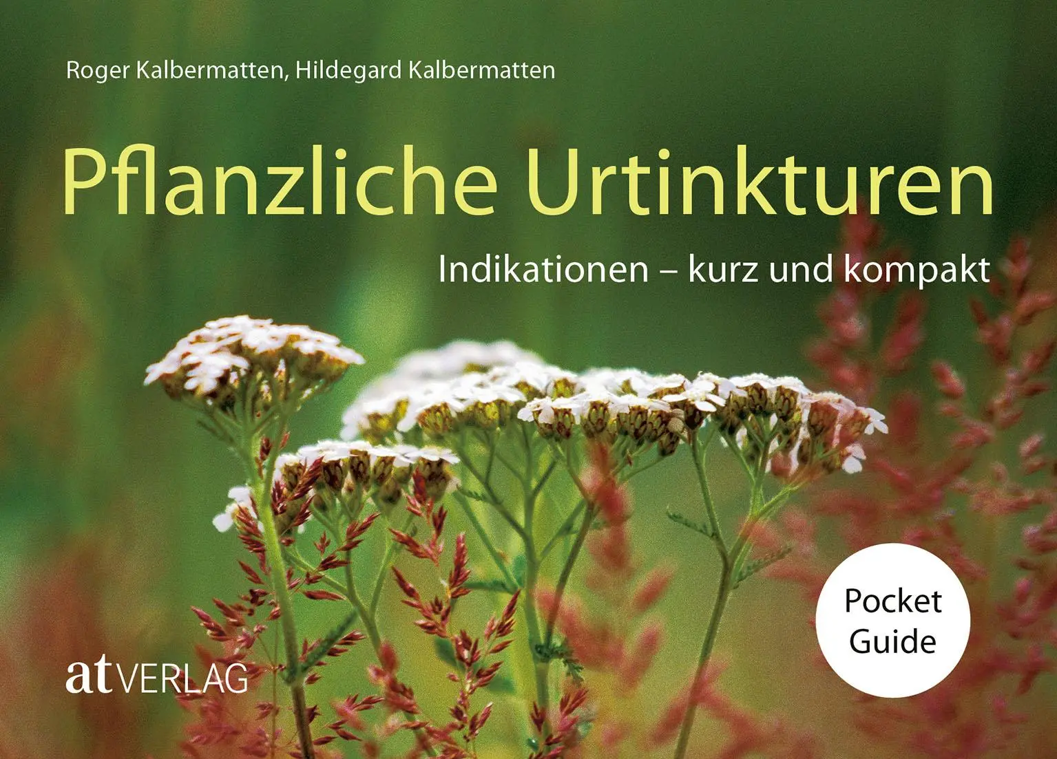 Cover: 9783039022885 | Pflanzliche Urtinkturen Pocket Guide | Indikationen - kurz und kompakt