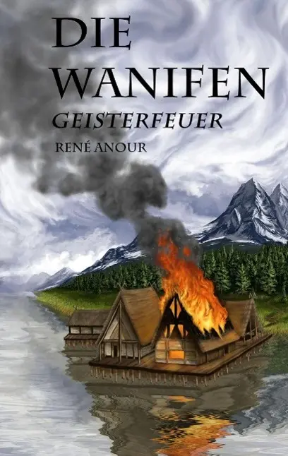 Cover: 9783732332885 | Die Wanifen-Geisterfeuer | René Anour | Taschenbuch | Paperback | 2015