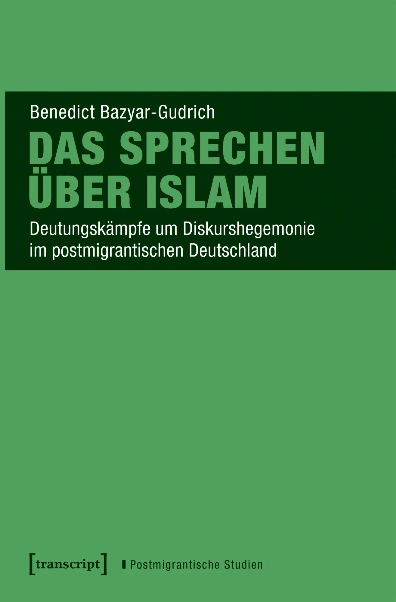 Cover: 9783837682885 | Das Sprechen über Islam | Benedict Bazyar-Gudrich | Taschenbuch | 2026