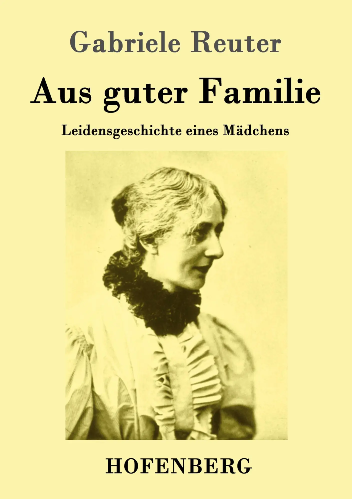 Cover: 9783843072885 | Aus guter Familie | Leidensgeschichte eines Mädchens | Gabriele Reuter