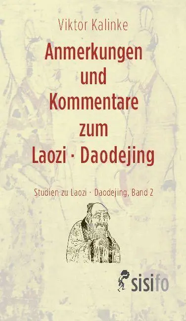 Cover: 9783866602885 | Anmerkungen und Kommentare zum Laozi - Daodejing | Viktor Kalinke