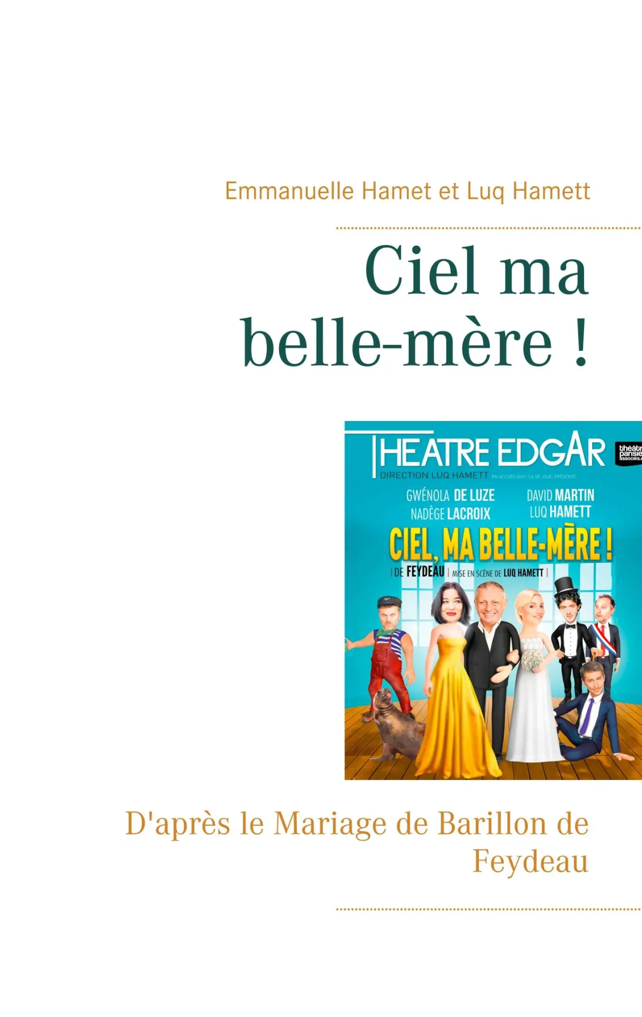 Cover: 9782322182985 | Ciel ma belle-mère ! | D'après le Mariage de Barillon de Feydeau