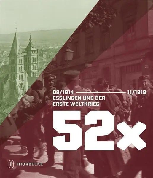 Cover: 9783799512985 | 52 x Esslingen und der Erste Weltkrieg | Buch | 408 S. | Deutsch