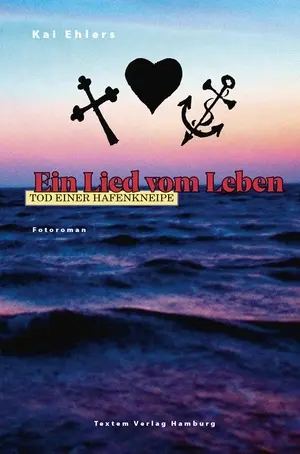 Cover: 9783864852985 | Ein Lied vom Leben. | Tod einer Hafenkneipe | Kai Ehlers | Buch | 2023