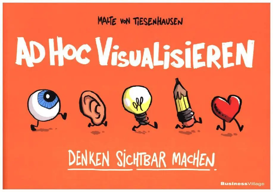 Cover: 9783869802985 | ad hoc visualisieren | Denken sichtbar machen | Malte von Tiesenhausen