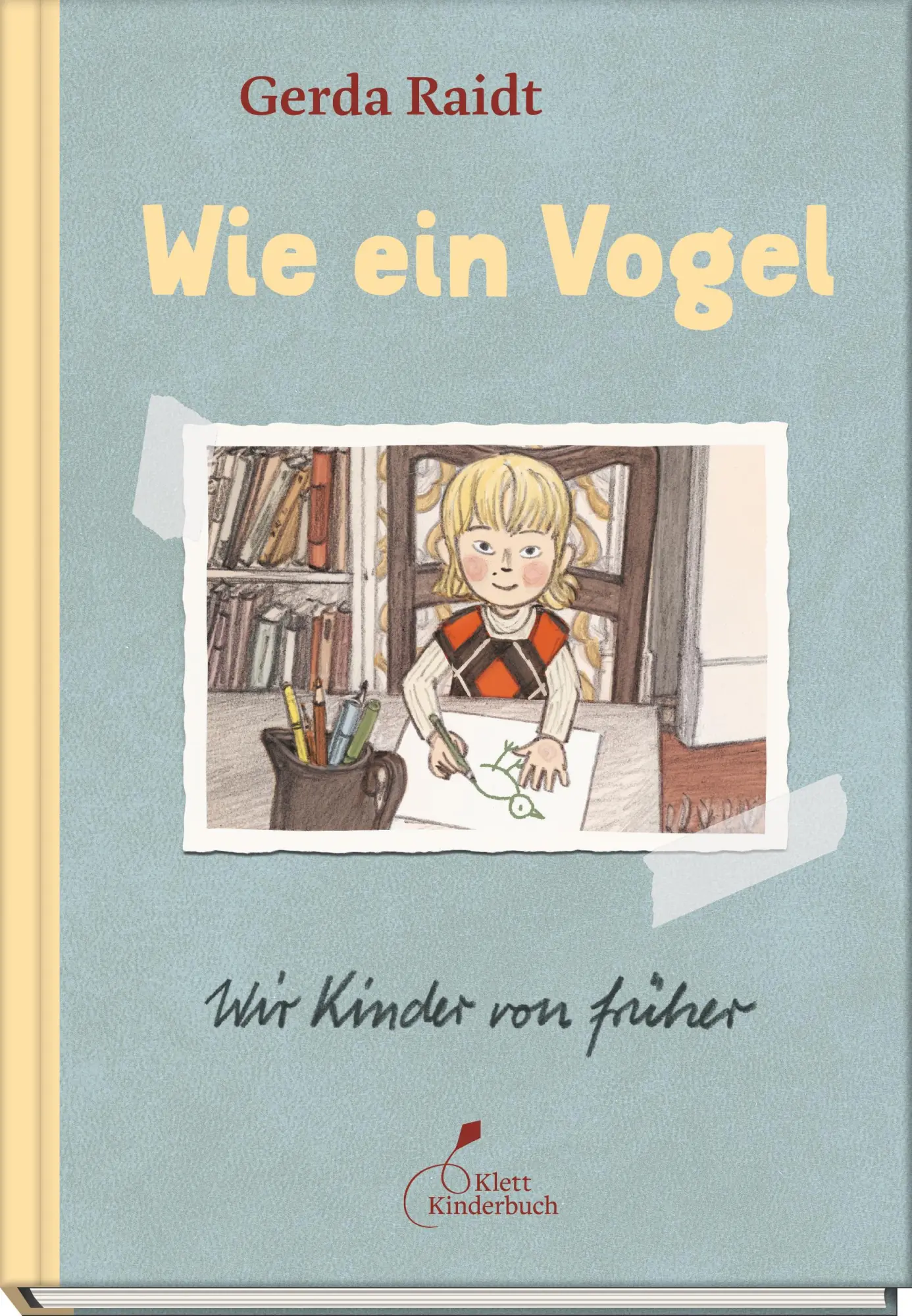 Cover: 9783954702985 | Wie ein Vogel | Gerda Raidt | Buch | Wir Kinder von früher | 88 S.