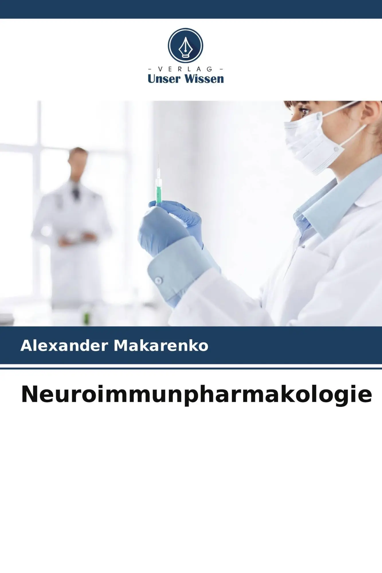 Cover: 9786209472985 | Neuroimmunpharmakologie | Alexander Makarenko | Taschenbuch | 208 S.