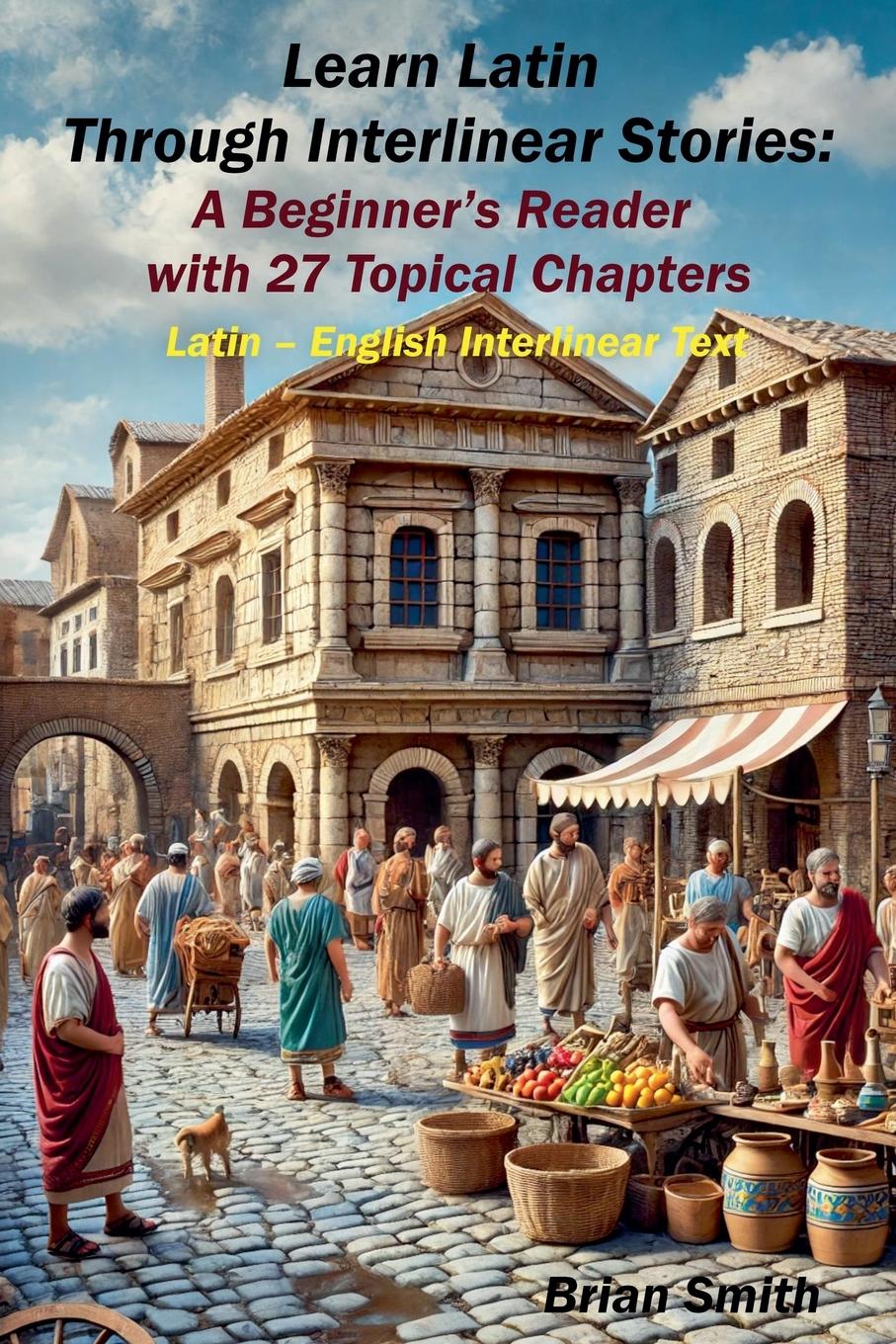 Cover: 9798230642985 | Learn Latin Through Interlinear Stories | Brian Smith | Taschenbuch