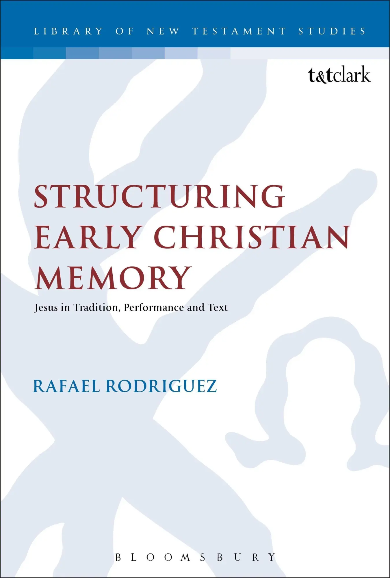 Cover: 9780567663085 | Structuring Early Christian Memory | Rafael Rodriguez | Taschenbuch