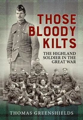 Cover: 9781915113085 | Those Bloody Kilts | The Highland Soldier in the Great War | Buch
