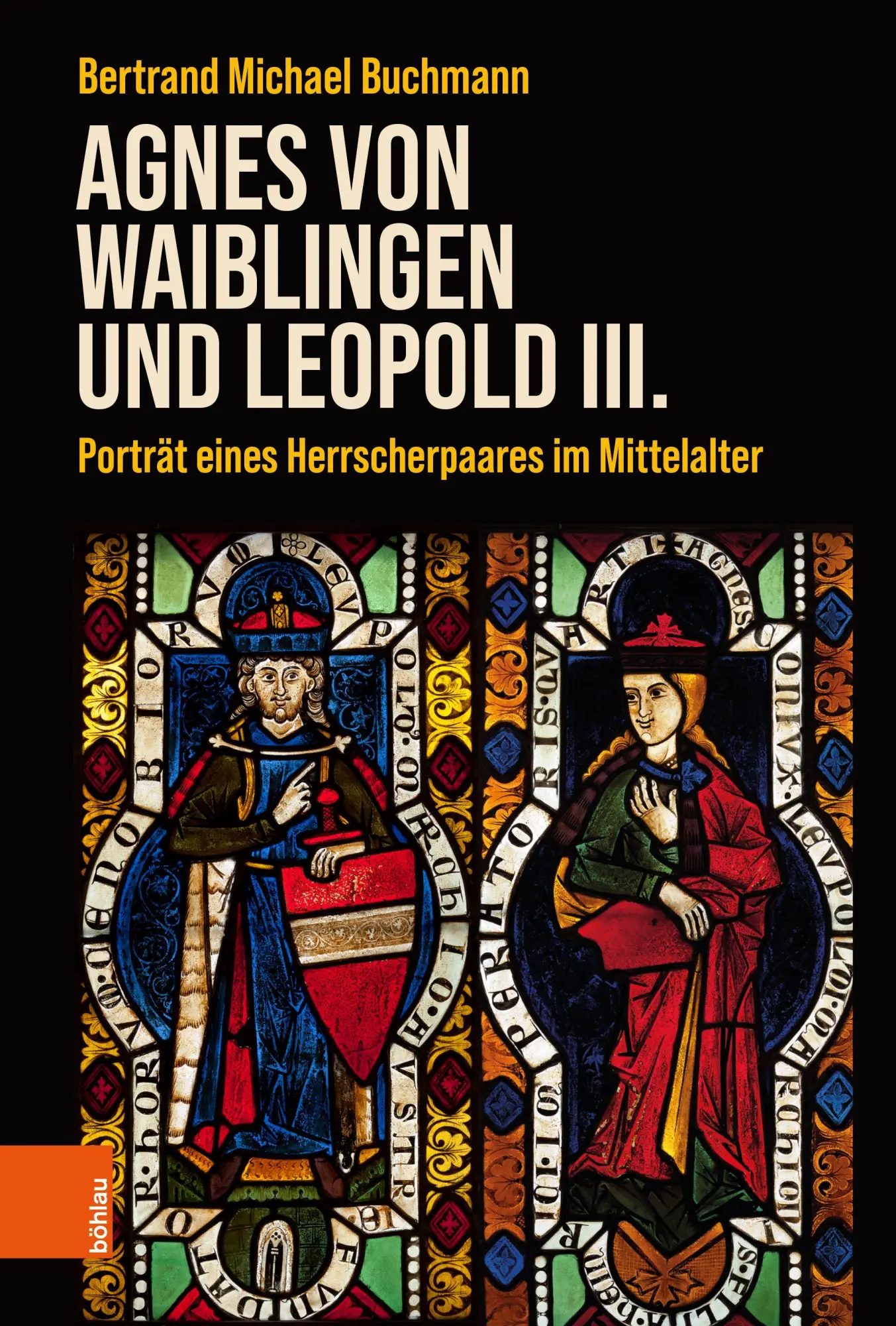 Cover: 9783205223085 | Agnes von Waiblingen und Leopold III. | Bertrand Michael Buchmann