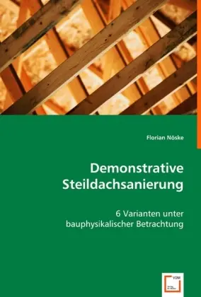 Cover: 9783639013085 | Demonstrative Steildachsanierung | Florian Nöske | Taschenbuch