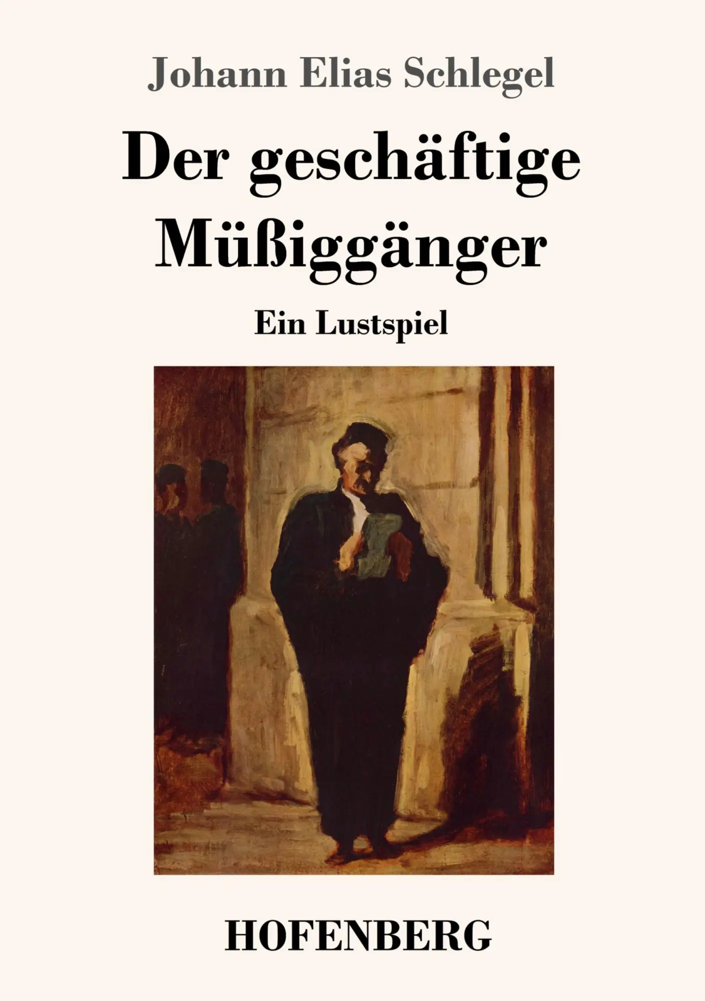 Cover: 9783743723085 | Der geschäftige Müßiggänger | Ein Lustspiel | Johann Elias Schlegel