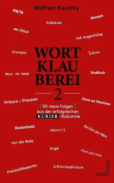 Cover: 9783903583085 | Wortklauberei 2 | 50 neue Folgen aus der erfolgreichen KURIER-Kolumne