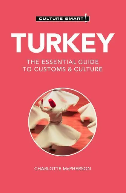 Cover: 9781787023185 | Turkey - Culture Smart! | The Essential Guide to Customs &amp; Culture