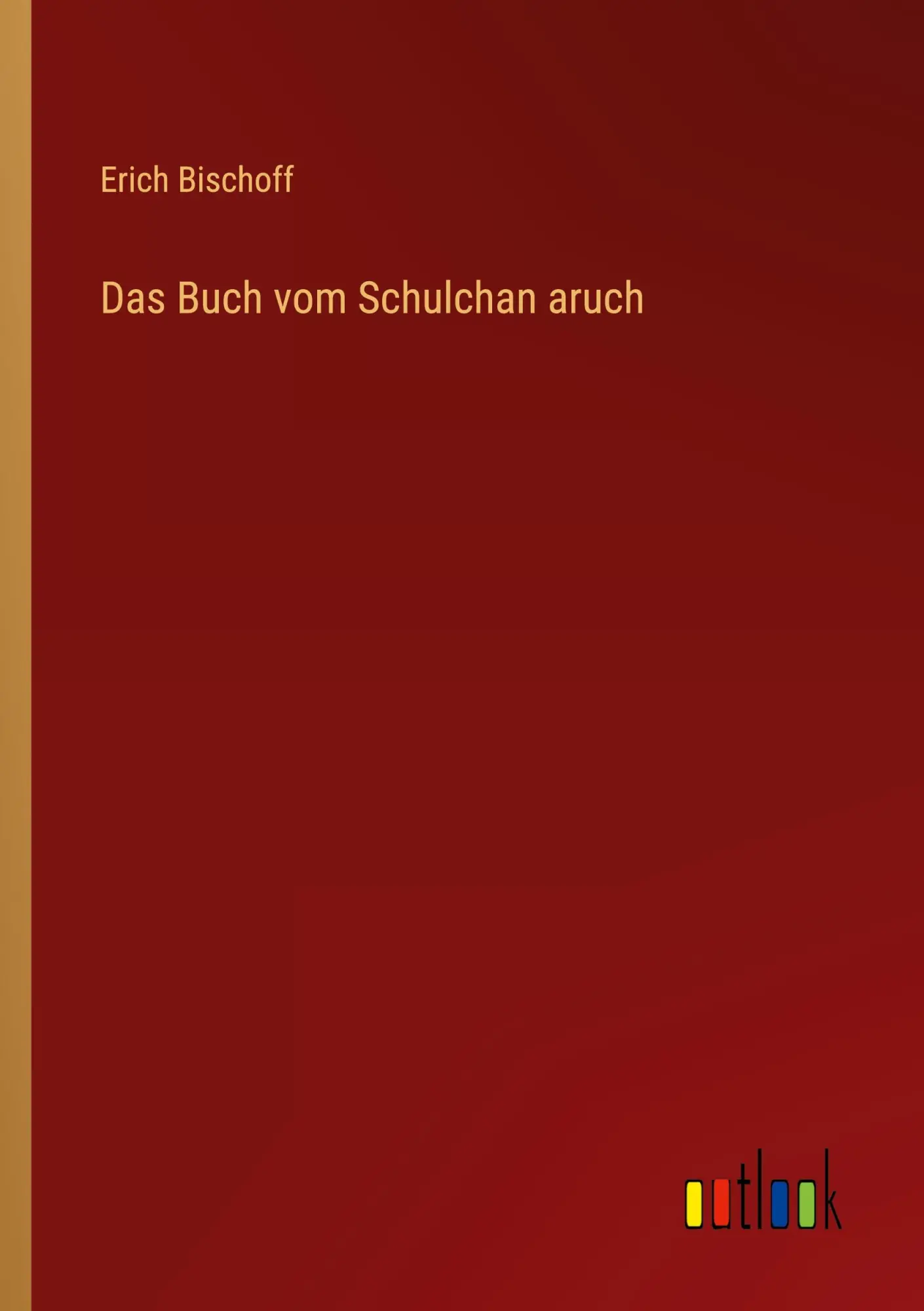 Cover: 9783368673185 | Das Buch vom Schulchan aruch | Erich Bischoff | Taschenbuch | 184 S.