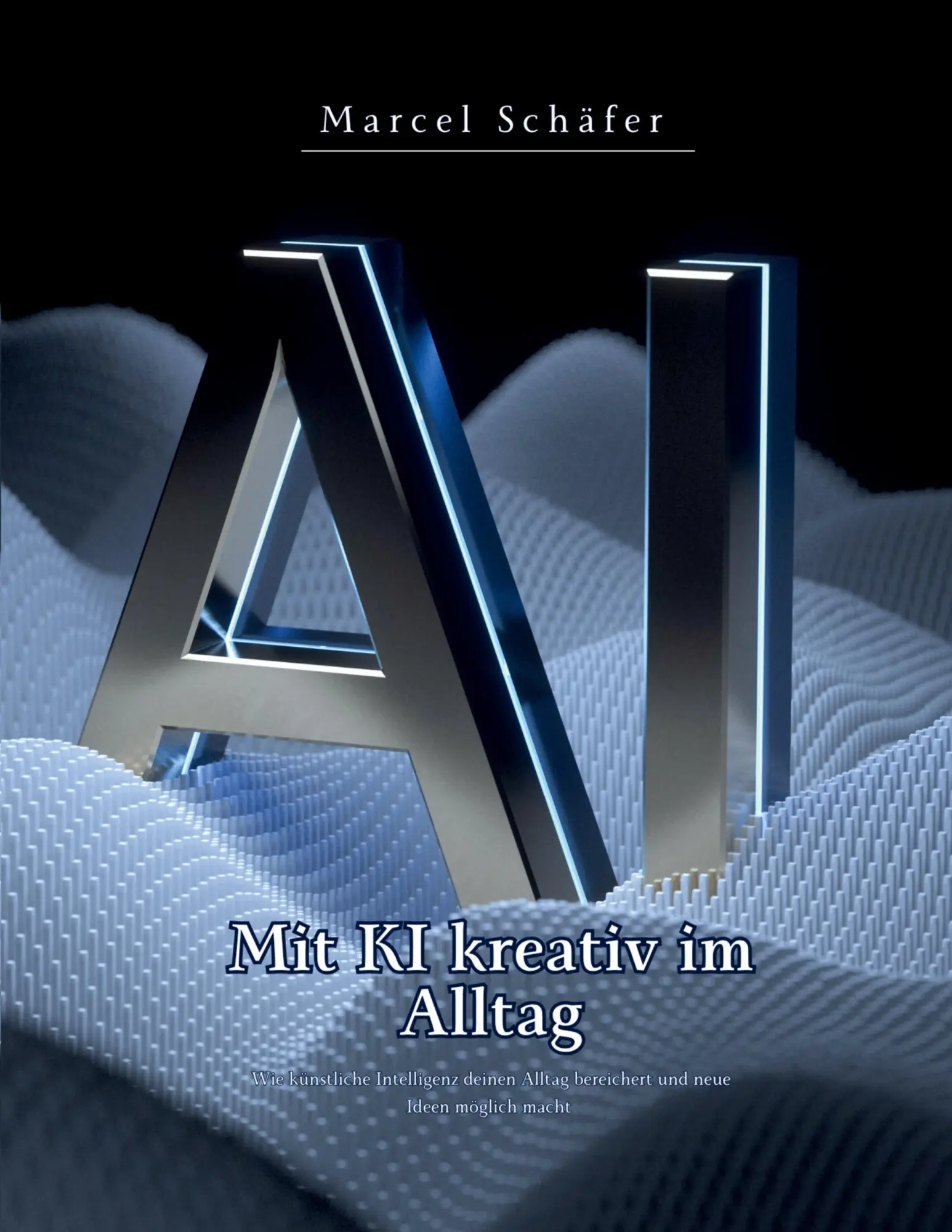 Cover: 9783695133185 | Mit KI kreativ im Alltag | Marcel Schäfer | Taschenbuch | 166 S.